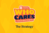 Fond jaune avec des formes abstraites de silhouettes et un logo qui dit, Who Cares, un podcast sur la prestation de soins. Texte: The Strategy